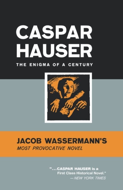 Caspar Hauser - The Enigma of a Century
