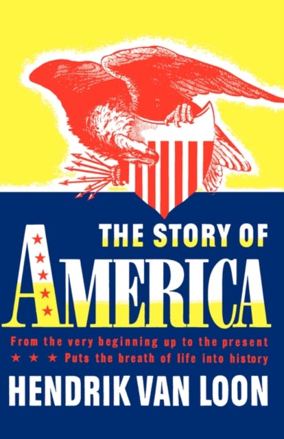 The Story of America - From the Very Beginning Up to the Present