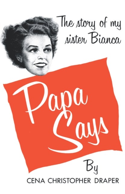 Papa Says - The Story of My Sister Bianca