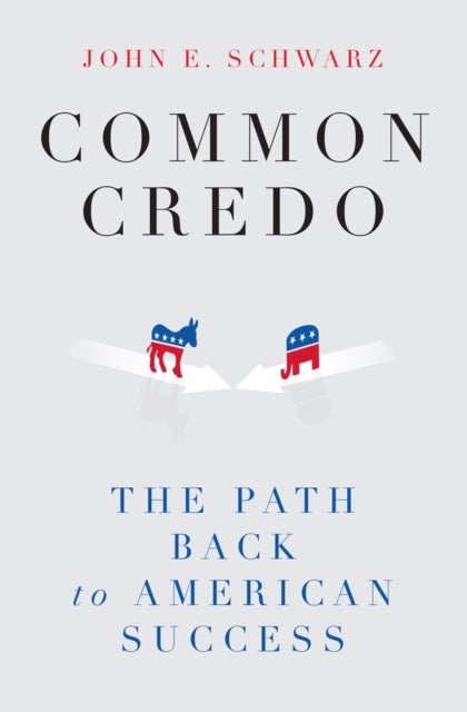 Common Credo - The Path Back to American Success