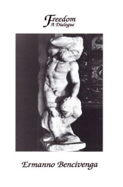 Freedom: A Dialogue - A Dialogue