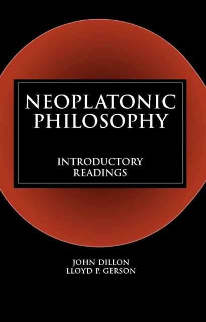 Neoplatonic Philosophy - Introductory Readings