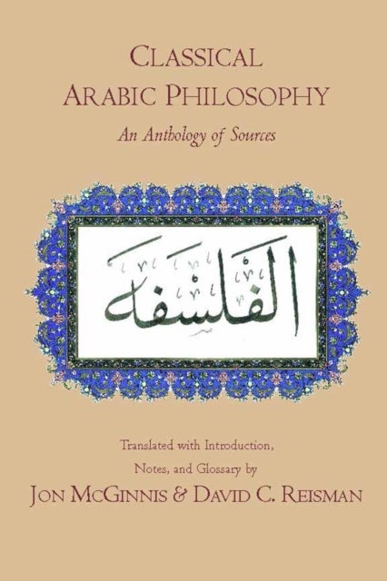 Classical Arabic Philosophy - An Anthology of Sources