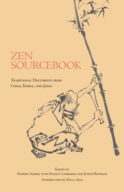 Zen Sourcebook - Traditional Documents from China, Korea, and Japan