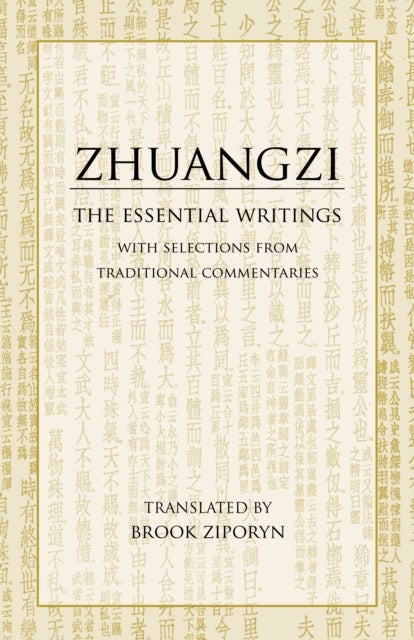 Zhuangzi: The Essential Writings - With Selections from Traditional Commentaries