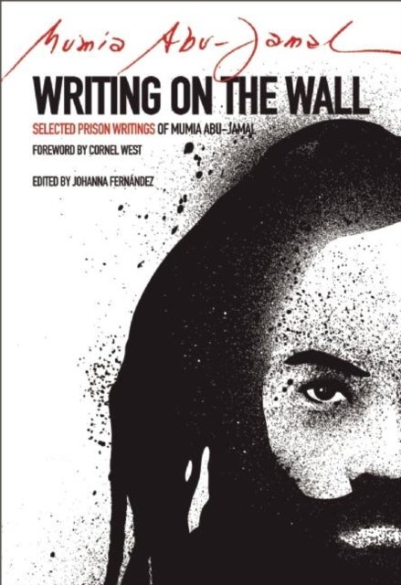 Writing on the Wall - Selected Prison Writings of Mumia Abu-Jamal