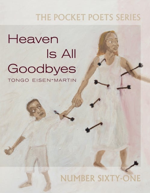 Heaven Is All Goodbyes - Pocket Poets No. 61