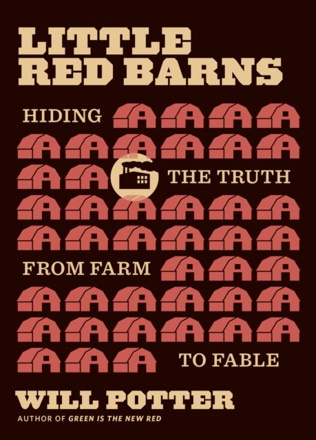 Little Red Barns - Hiding the Truth, from Farm to Fable