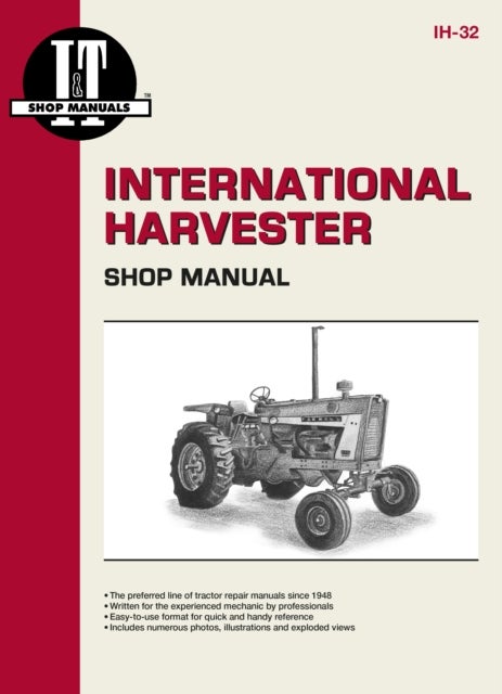 International Harvesters (Farmall) Model 706-2856 Gasoline & Diesel & Model 21206-21456 Diesel Tract