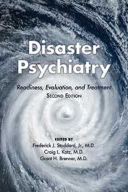 Disaster Psychiatry - Readiness, Evaluation, and Treatment