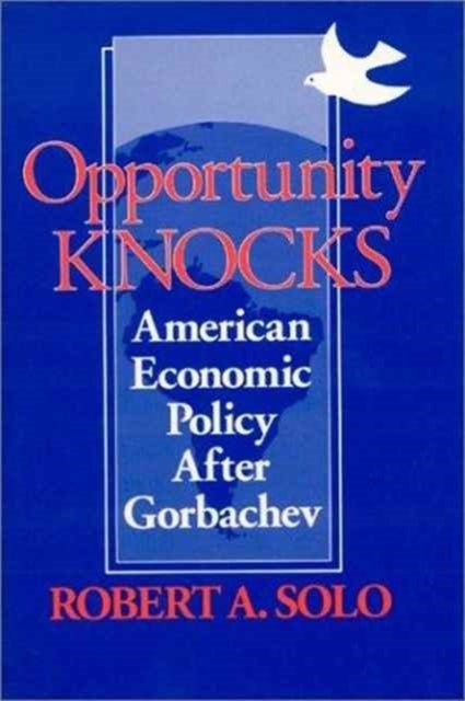 Opportunity Knocks - American Economic Policy After Gorbachev