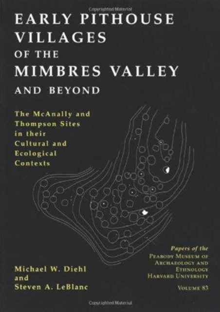 Early Pithouse Villages of the Mimbres Valley and Beyond - The McAnally and Thompson Sites in Their Cultural and Ecological Contexts
