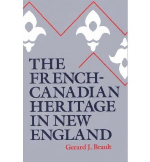 The French-Canadian Heritage in New England