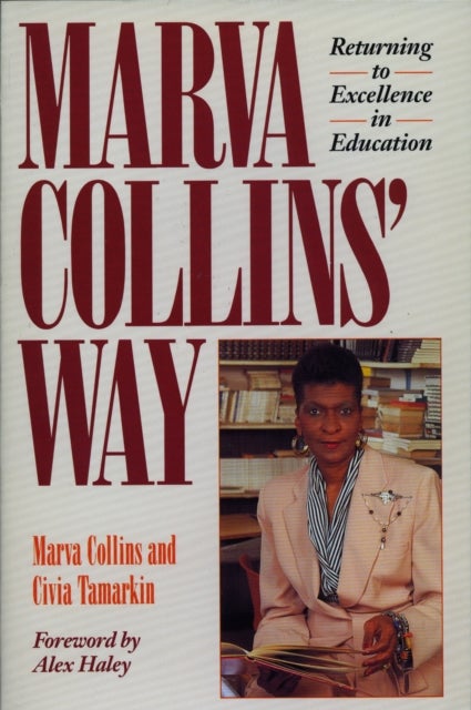 Marva Collins' Way - Returning to Excellence in Education