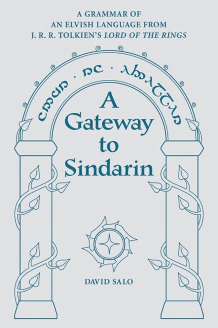 A Gateway to Sindarin - A Grammar of an Elvish Language from JRR Tolkien's Lord of the Rings