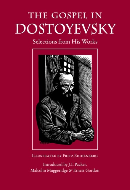 The Gospel in Dostoyevsky - Selections from His Works