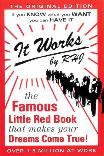 It Works - The Famous Little Red Book That Makes Your Dreams