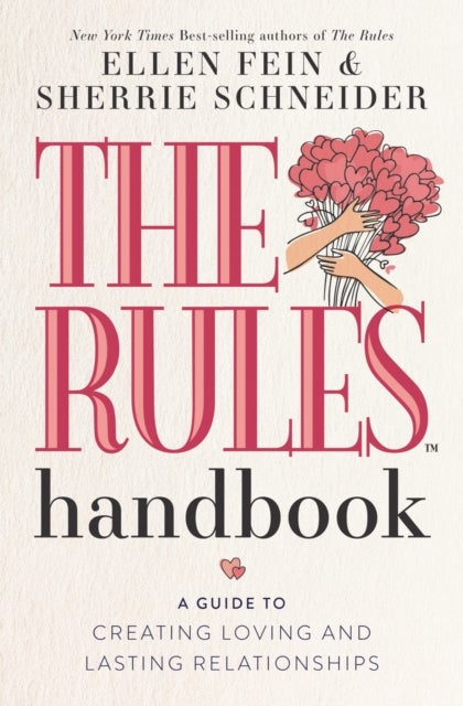 The Rules Handbook - A Guide to Creating Loving and Lasting Relationships