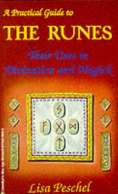Practical Guide to the Runes - Their Uses in Divination and Magick