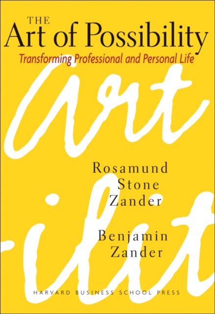 The Art of Possibility - Transforming Professional and Personal Life