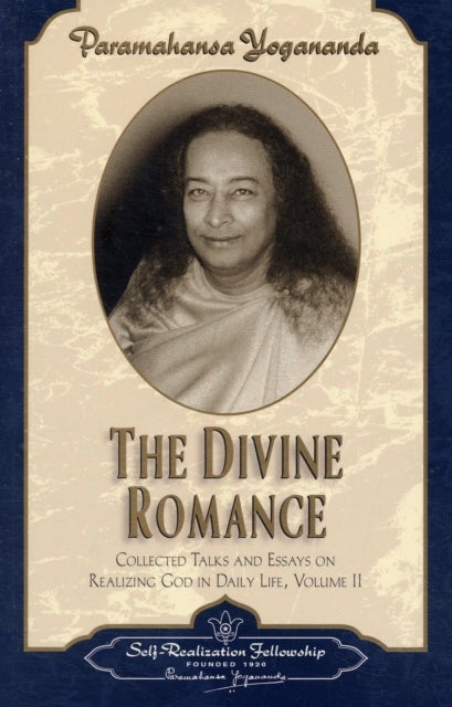 Divine Romance - Collected Talks and Essays on Realizing God in Daily Life Vol. 2