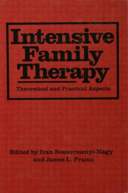 Intensive Family Therapy - Theoretical And Practical Aspects