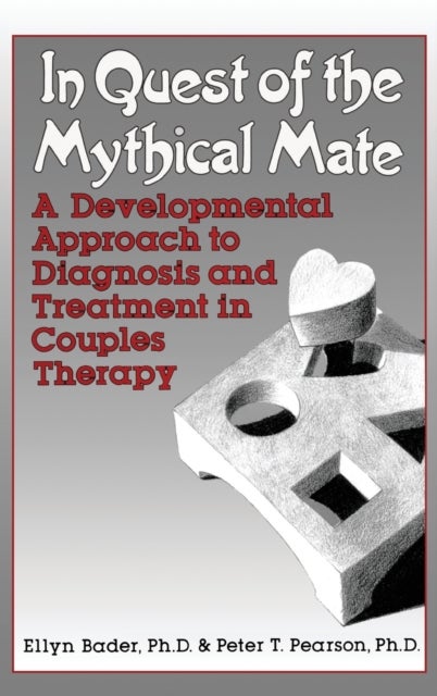 In Quest of the Mythical Mate - A Developmental Approach To Diagnosis And Treatment In Couples Therapy
