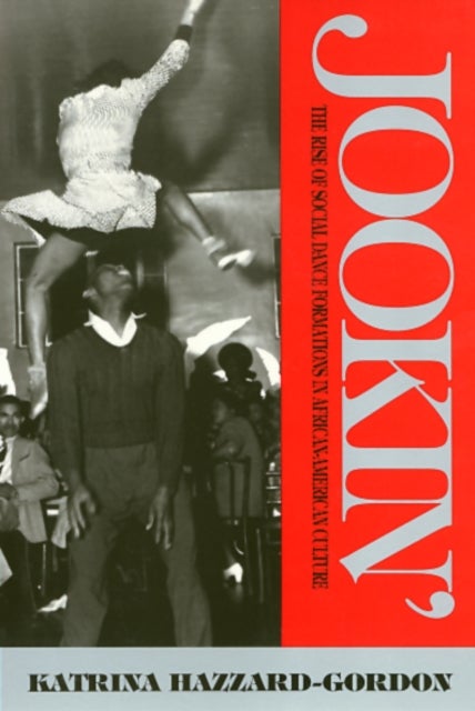 Jookin' - The Rise of Social Dance Formations in African-American Culture