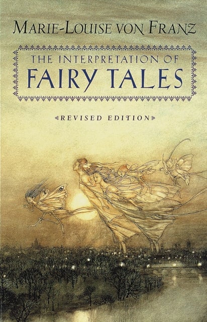 The Interpretation of Fairy Tales - Revised Edition