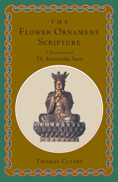 The Flower Ornament Scripture - A Translation of the Avatamsaka Sutra