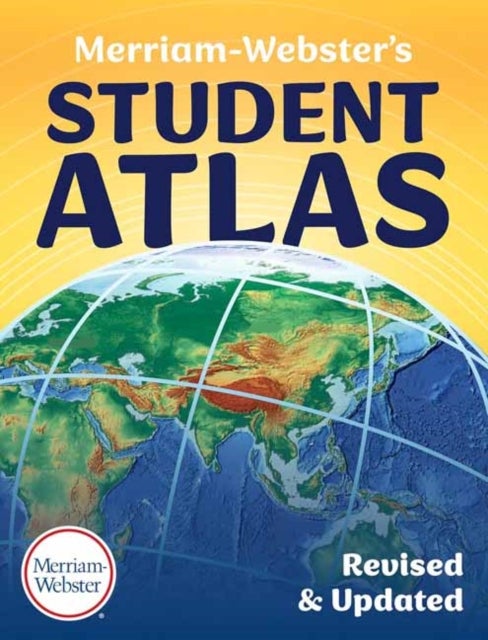 Merriam-Webster’s Student Atlas - Revised