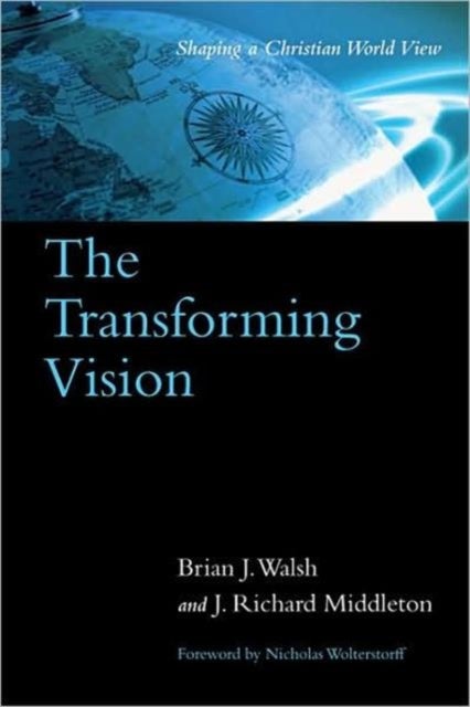 The Transforming Vision ¿ Shaping a Christian World View
