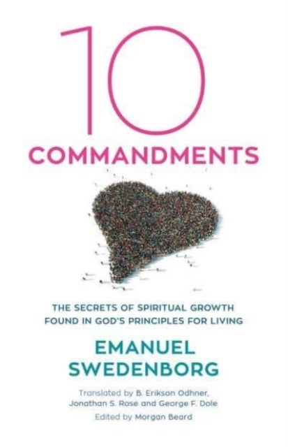 Ten Commandments - The Secrets of Spiritual Growth Found in God's Principles for Living