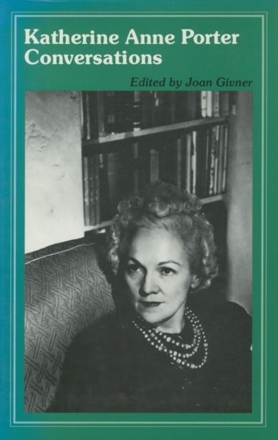 Katherine Anne Porter - Conversations