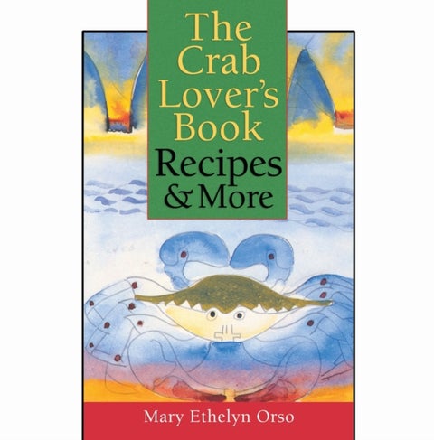 The Crab Lover's Book - Recipes & More