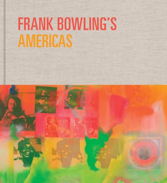 Frank Bowling’s Americas - New York, 1966–75