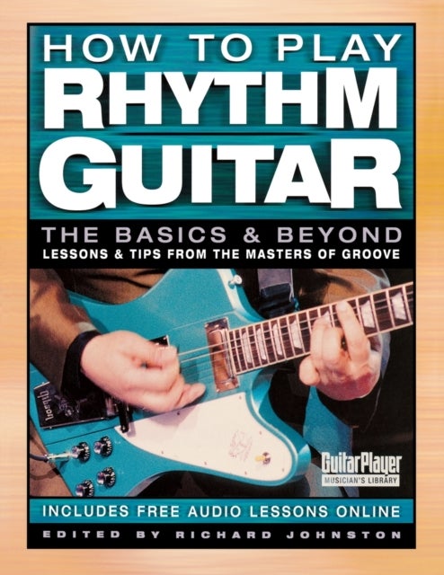 How to Play Rhythm Guitar - The Basics and Beyond
