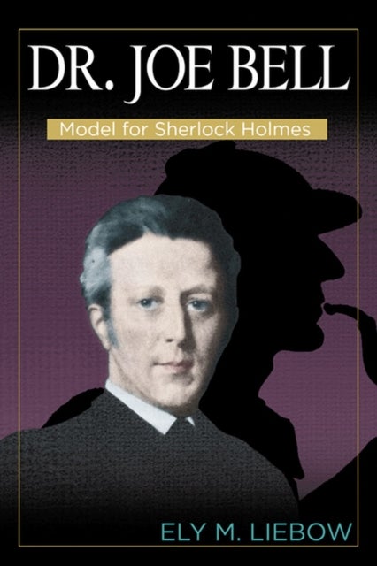 Dr. Joe Bell - Model for Sherlock Holmes