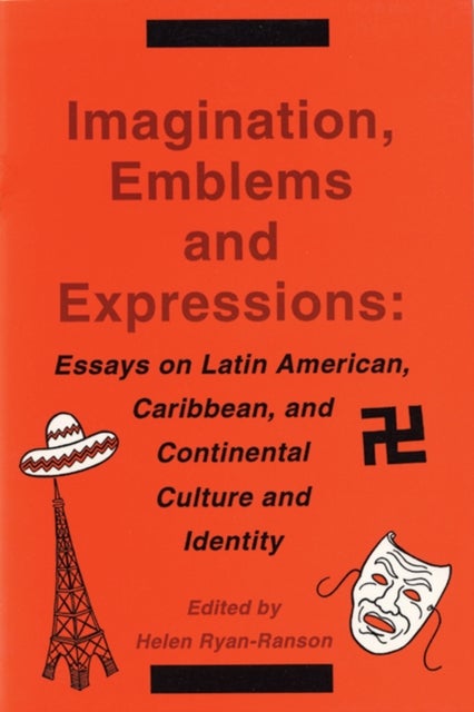Imagination, Emblems, and Expressions - Essays on Latin American, Caribbean,
