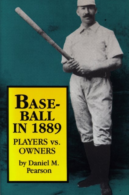 Baseball in 1889 - Players Vs. Owners