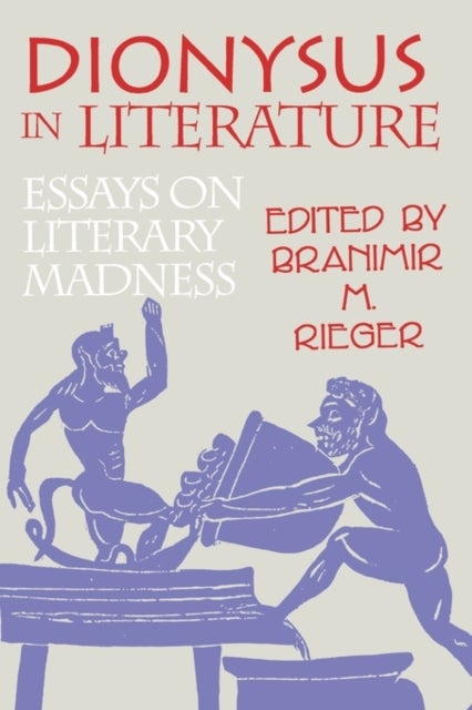 Dionysus in Literature - Essays on Literary Madness