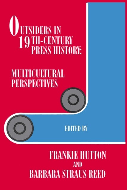 Outsiders in 19th-century Press History - Multicultural Perspectives