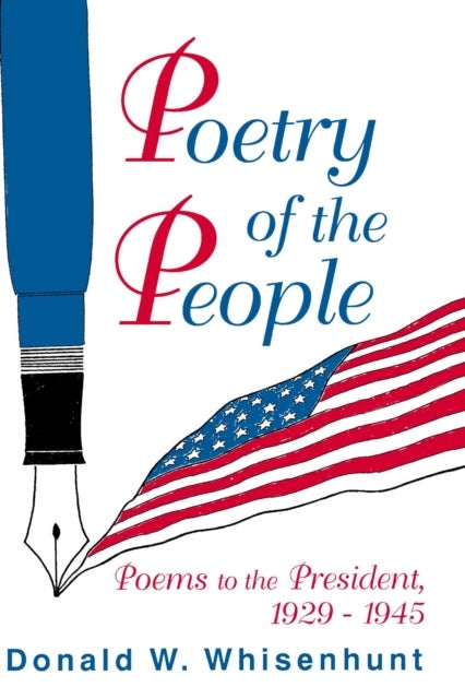 Poetry of the People - Poems to the President, 1929-1945