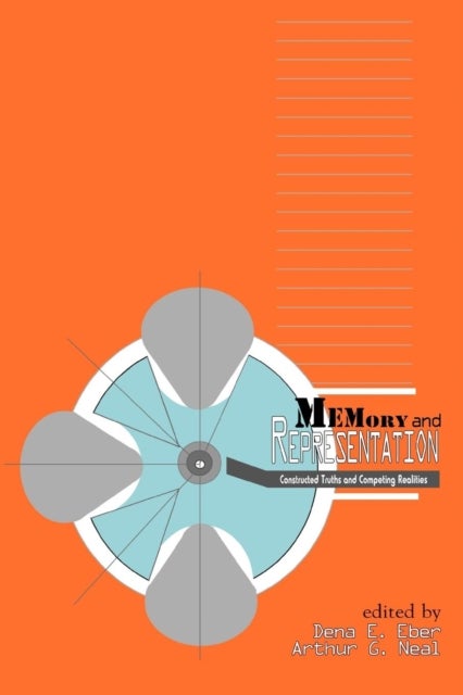 Memory and Representation - Constructed Truths and Competing Realities