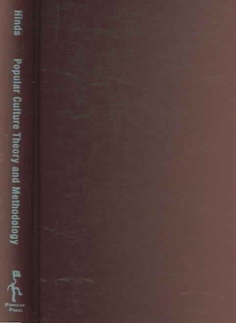 Popular Culture Theory and Methodology - A Basic Introduction