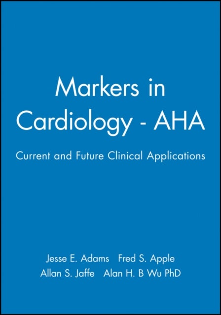 Markers in Cardiology - AHA - Current and Future Clinical Applications
