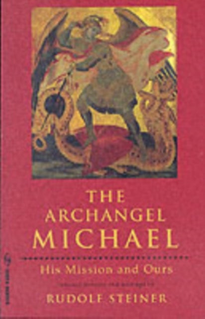 The Archangel Michael - His Mission and Ours