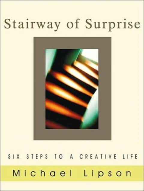 The Stairway of Surprise - Six Steps to a Creative Life
