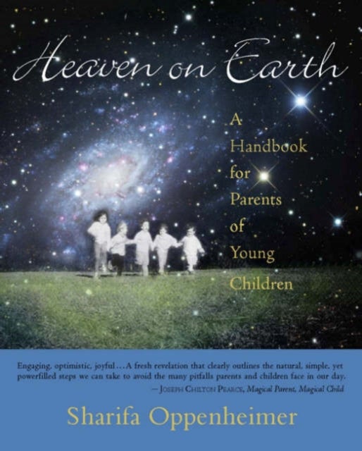 Heaven on Earth - A Handbook for Parents of Young Children