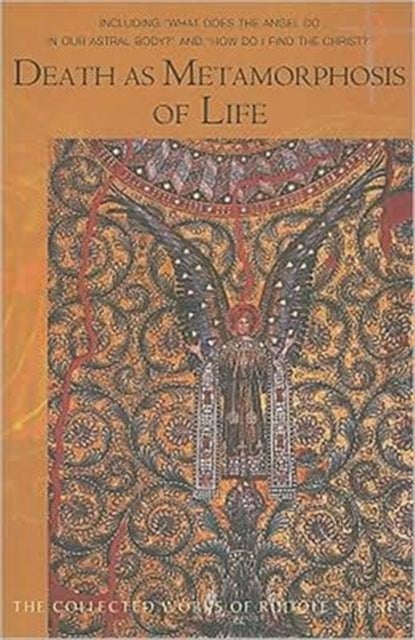 Death as Metamorphosis of Life - Seven Lectures Held in Various Cities November 29, 1917-October 16, 1918